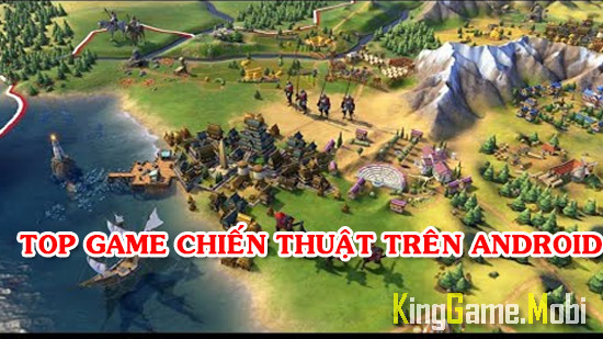 top game chien thuat android hay nhat - Top 10 Game Chiến Thuật Hay Cho Android