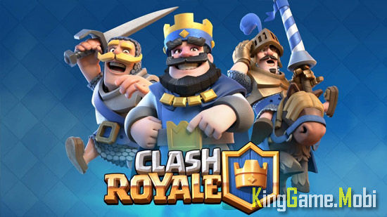 Clash Royale - Top Game Mobile Nhiều Người Chơi Nhất Thế Giới