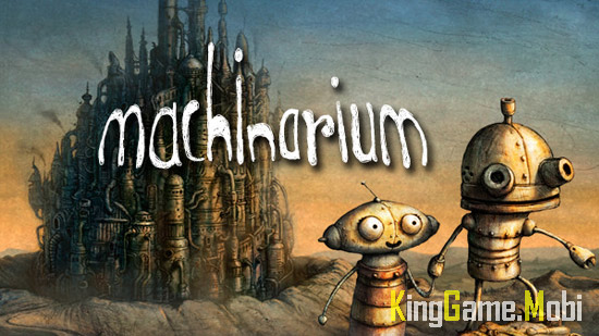Machinarium - Top Game Khoa Học Viễn Tưởng Mobile